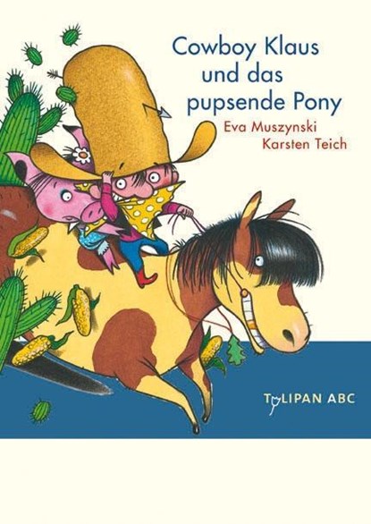 Cowboy Klaus und das pupsende Pony, Eva Muszynski ;  Karsten Teich - Gebonden - 9783939944195
