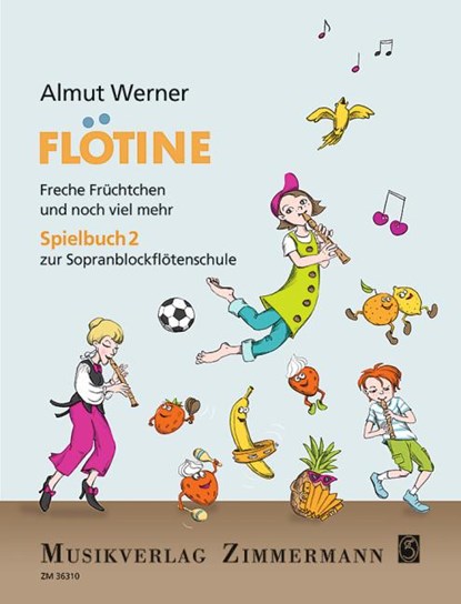 Flötine - Freche Früchtchen und noch viel mehr, Almut Werner - Gebonden - 9783940105899