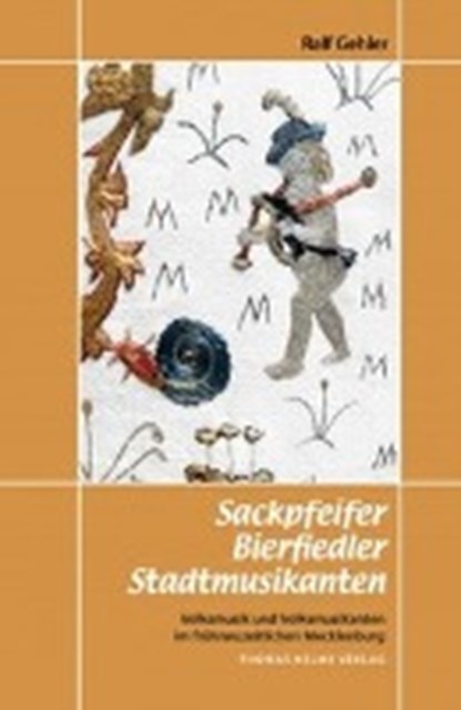 Gehler, R: Sackpfeifer, Bierfiedler, Stadtmusikanten, GEHLER,  Ralf - Gebonden - 9783940207715