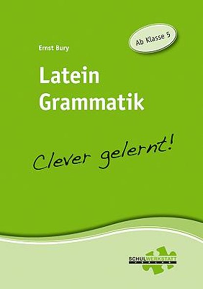 Latein Grammatik - clever gelernt, Ernst Bury - Gebonden - 9783940257062