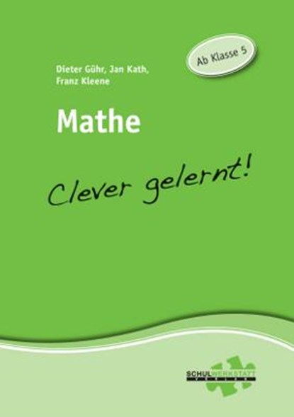 Mathe - clever gelernt, Jan Kath ; Franz Kleene ; Dieter Gühr - Gebonden - 9783940257093