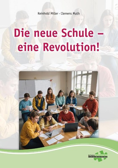 Die neue Schule - eine Revolution, Reinhold Miller ; Clemens Muth - Paperback - 9783940257383