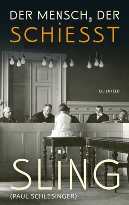 Der Mensch, der schießt, Sling (Paul Schlesinger) ; Hans Holzhaider - Ebook - 9783940357403