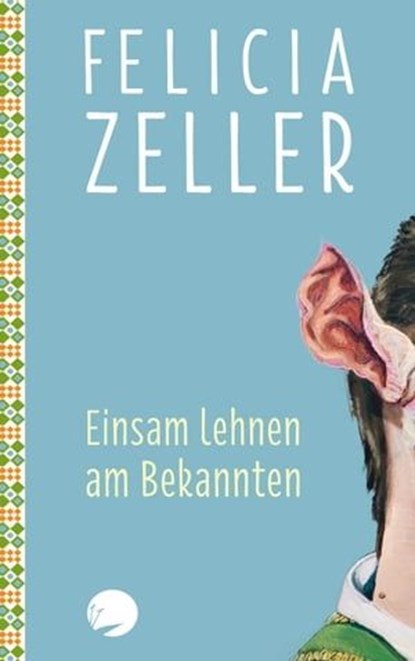 Einsam lehnen am Bekannten, Felicia Zeller - Ebook - 9783940357410
