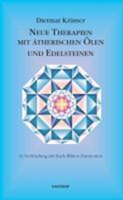 Neue Therapien mit ätherischen Ölen und Edelsteinen, Dietmar Krämer - Gebonden - 9783940395009