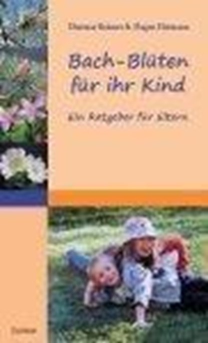 Bach-Blüten für ihr Kind, Dietmar Krämer ; Hagen Heimann - Gebonden - 9783940395030