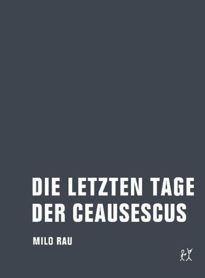 Die letzten Tage der Ceausescus, Milo Rau - Paperback - 9783940426451