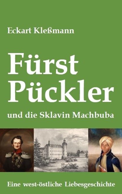 Fürst Pückler und die Sklavin Machbuba, Eckart Kleßmann - Gebonden - 9783940431264