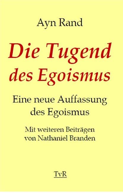 Die Tugend des Egoismus, Ayn Rand ; Nathaniel Branden - Gebonden - 9783940431554
