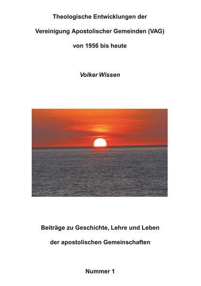 Theologische Entwicklungen der Vereinigung Apostolischer Gemeinden (VAG) von 1956 bis heute, Volker Wissen - Paperback - 9783940450197