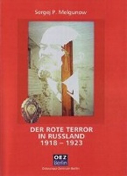 Der rote Terror in Russland 1918-1923, MELGUNOW,  Sergej P. - Gebonden - 9783940452474