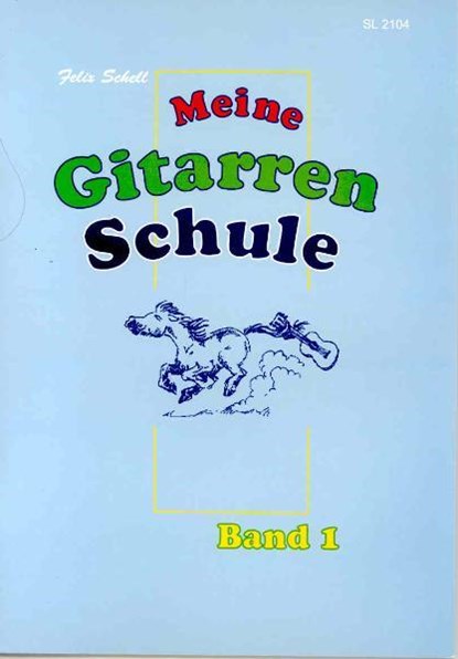 Meine Gitarrenschule Band 1, Felix Schell - Paperback - 9783940474148