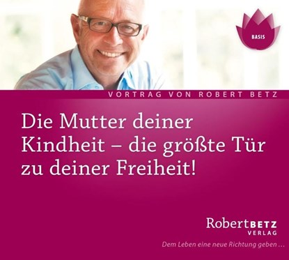 Die Mutter Deiner Kindheit, Robert Theodor Betz - AVM - 9783940503077
