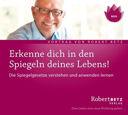 Erkenne dich in den Spiegeln des Lebens! CD, Robert Theodor Betz - AVM - 9783940503107
