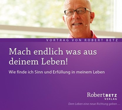 Mach' endlich was aus deinem Leben! CD, Robert Theodor Betz - AVM - 9783940503169