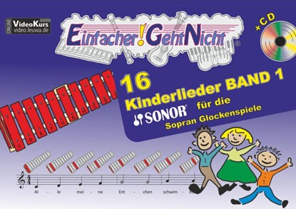 Einfacher!-Geht-Nicht: 16 Kinderlieder BAND 1 - für das SONOR Sopran Glockenspiele mit CD, Martin Leuchtner ; Bruno Waizmann - Gebonden - 9783940533456