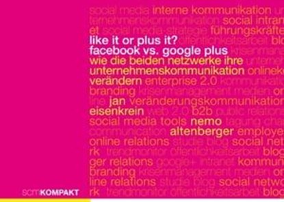 Like it or Plus it? - Facebook vs. Google Plus, Nemo Altenberger ; Jan Eisenkrein - Ebook - 9783940543264