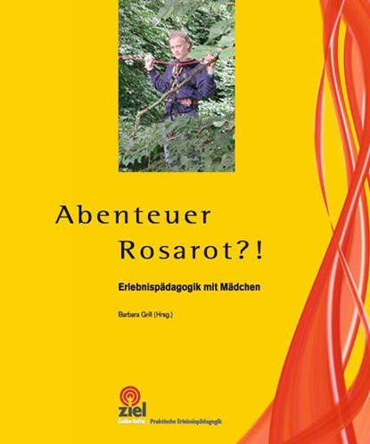 Abenteuer Rosarot?!, Barbara Grill - Paperback - 9783940562128