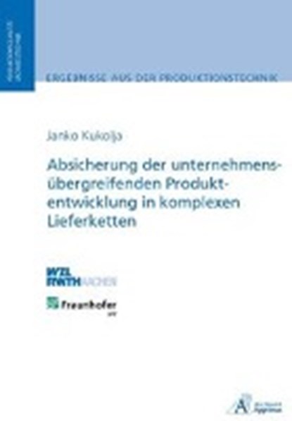 Absicherung der unternehmensübergreifenden Produktentwicklung in komplexen Lieferketten, KUKOLJA,  Janko - Paperback - 9783940565303