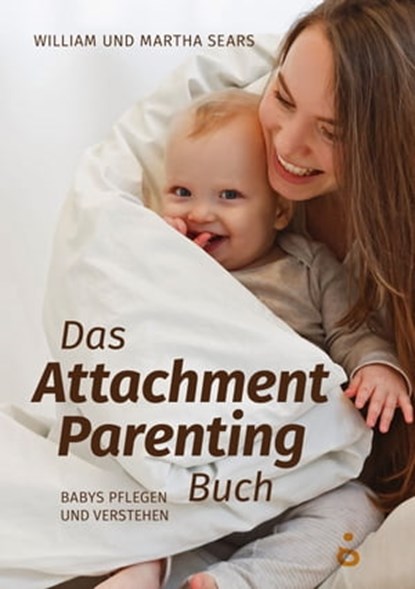 Das Attachment Parenting Buch, William Sears ; Martha Sears - Ebook - 9783940596499