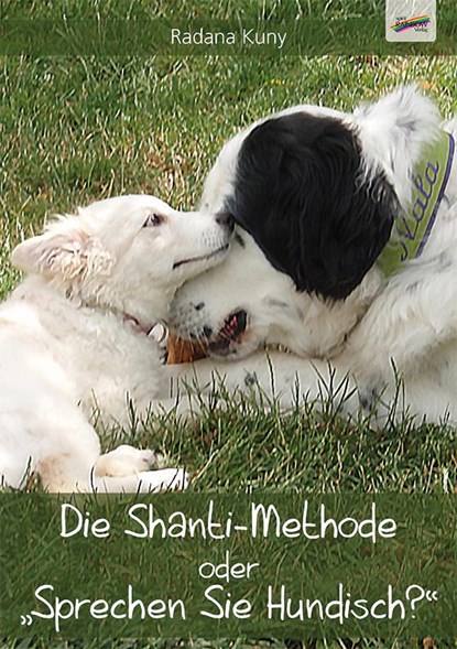 Die Shanti-Methode oder "Sprechen Sie Hundisch?", Radana Kuny - Paperback - 9783940700537
