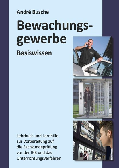 Basiswissen Sachkundeprüfung Bewachungsgewerbe § 34a GewO, André Busche - Paperback - 9783940723314
