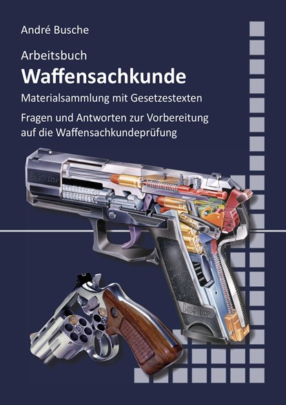 Arbeitsbuch Waffensachkunde (nach neuem Waffengesetz 2020), André Busche - Paperback - 9783940723819