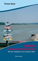 Ostwärts - Zweitausend Kilometer Donau - Thomas Bauer - 9783940756008