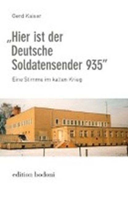Kaiser, G: "Deutsche Soldatensender 935", KAISER,  Gerd - Paperback - 9783940781505