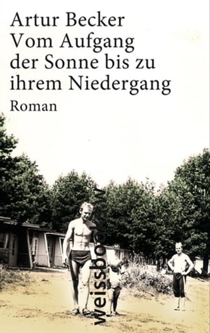 Vom Aufgang der Sonne bis zu ihrem Niedergang, Artur Becker - Ebook - 9783940888976
