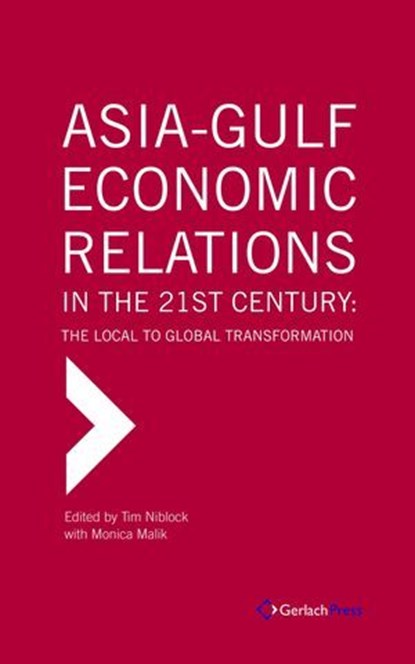 Asia-Gulf Economic Relations in the 21st Century, niet bekend - Ebook - 9783940924797