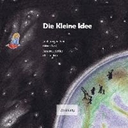 Die Kleine Idee, VEIT,  Jost-Jürgen ; Keller, Andrea - Gebonden - 9783940926654