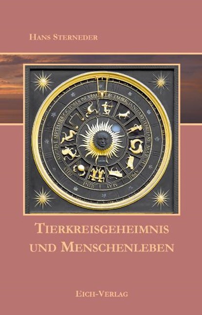 Tierkreisgeheimnis und Menschenleben, Hans Sterneder - Gebonden - 9783940964083