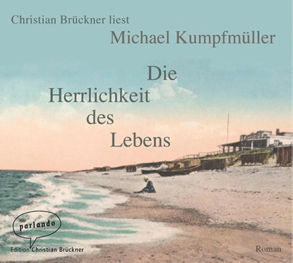 Die Herrlichkeit des Lebens, Michael Kumpfmüller - AVM - 9783941004269