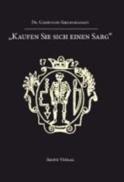 Greifenhagen, C: Kaufen Sie sich einen Sarg, GREIFENHAGEN,  Christoph - Gebonden - 9783941013575