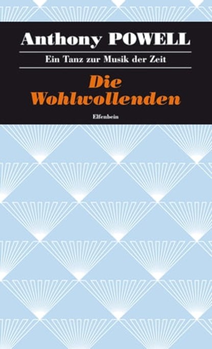 Die Wohlwollenden, Anthony Powell - Ebook - 9783941184817