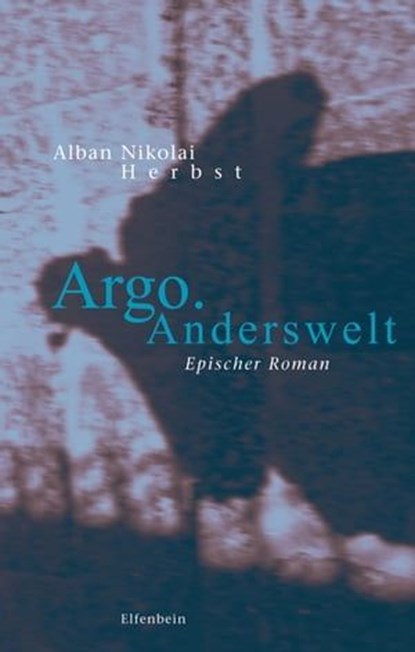 Argo. Anderswelt, Alban Nikolai Herbst - Ebook - 9783941184992