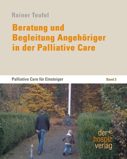 Beratung und Begleitung Angehöriger in der Palliative Care, Rainer Teufel - Paperback - 9783941251809