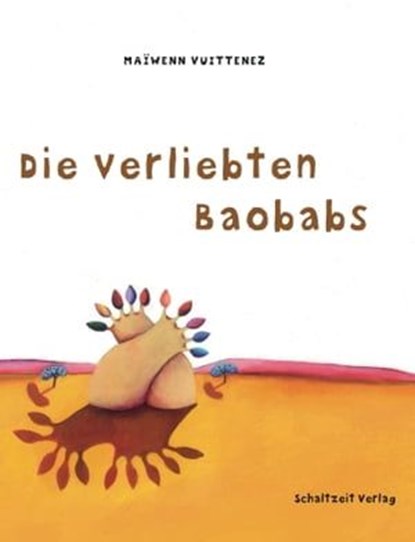 Die verliebten Baobabs, Maiwenn Vuittenez - Ebook - 9783941362628