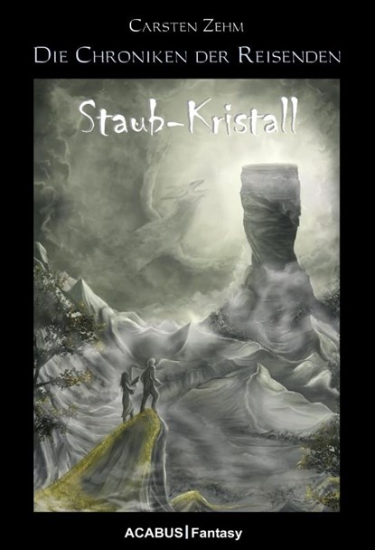 Die Chroniken der Reisenden. Staub-Kristall, Carsten Zehm - Paperback - 9783941404045