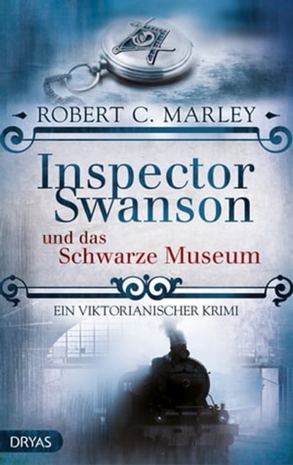 Inspector Swanson und das Schwarze Museum, Robert C. Marley - Ebook - 9783941408937
