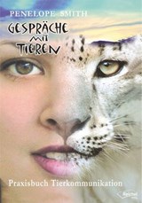 Gespräche mit Tieren - Penelope Smith - 9783941435629