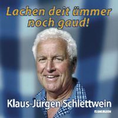 Schlettwein, K: Lachen deit ümmer noch gaud!, SCHLETTWEIN,  Klaus-Jürgen - AVM - 9783941452350