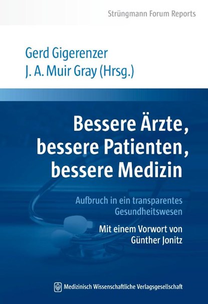Bessere Ärzte, bessere Patienten, bessere Medizin. Aufbruch in ein transparentes Gesundheitswesen, Gerd Gigerenzer ; J. A. Muir Gray - Paperback - 9783941468825