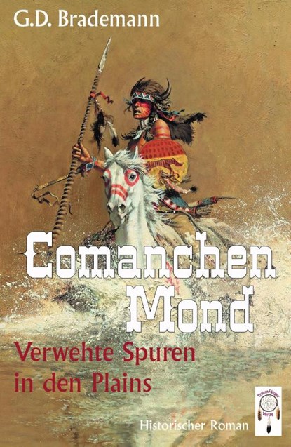 Comanchen Mond Band 3, G. D. Brademann - Paperback - 9783941485884