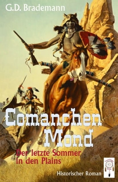 Comanchen Mond Band 2, G. D. Brademann - Ebook - 9783941485990