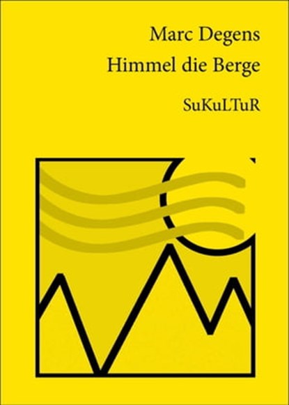 Himmel die Berge, Marc Degens - Ebook - 9783941592728