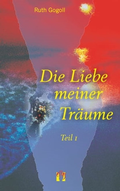 Die Liebe meiner Träume (Teil 1), Ruth Gogoll - Ebook - 9783941598751