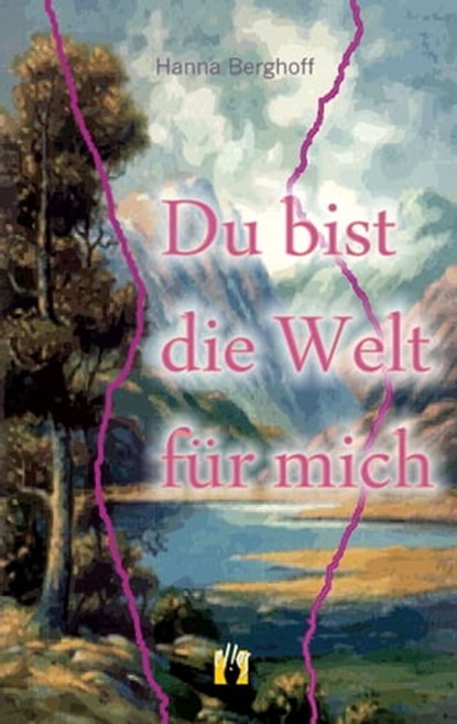 Du bist die Welt für mich, Hanna Berghoff - Ebook - 9783941598799