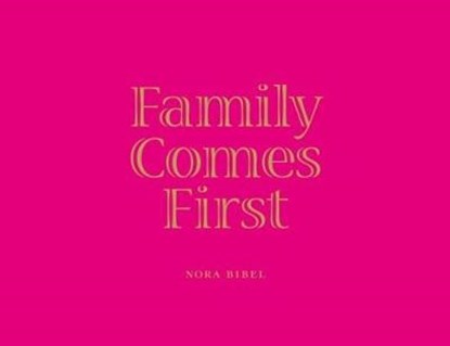 Bibel, N: Family Comes First, BIBEL,  Nora - Gebonden - 9783941644960